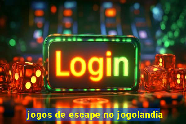 jogos de escape no jogolandia